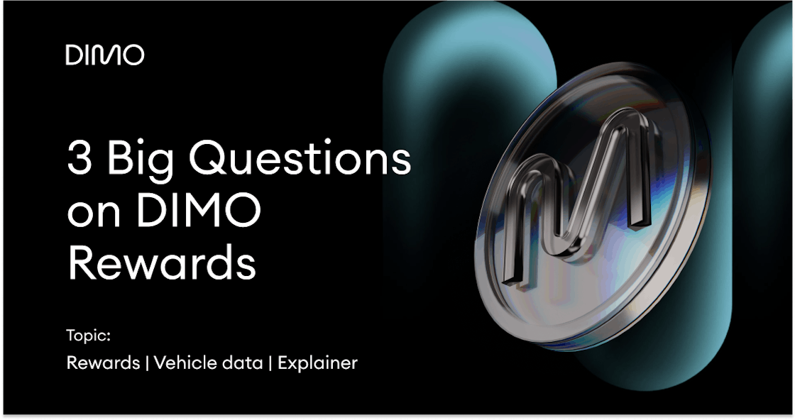 3 Big Questions on DIMO Rewards